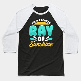 Cute & Funny I'm A Freakin' Ray of Sunshine Baseball T-Shirt